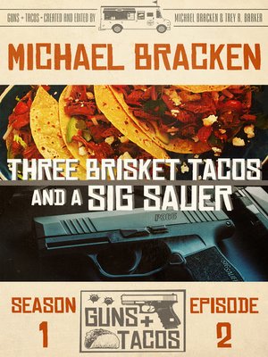 cover image of Three Brisket Tacos and a Sig Sauer